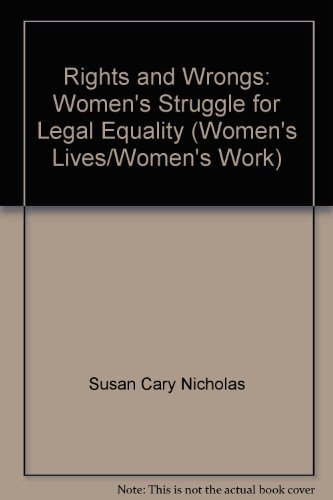 Imagen de archivo de Rights and Wrongs: Women's Struggle for Legal Equality (Women's Lives/Women's Work) a la venta por Wonder Book