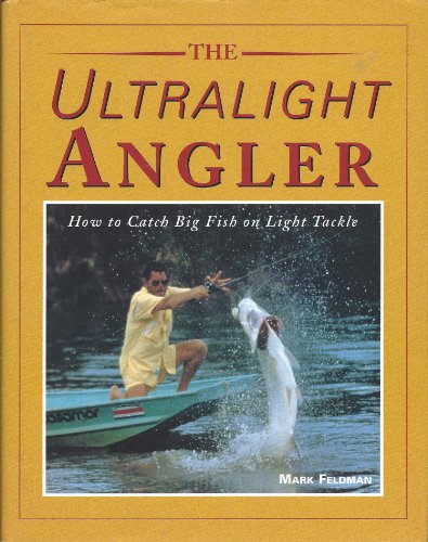 Imagen de archivo de The Ultralight Angler: How to Catch Big Fish on Light Tackle. a la venta por Lawrence Jones Books