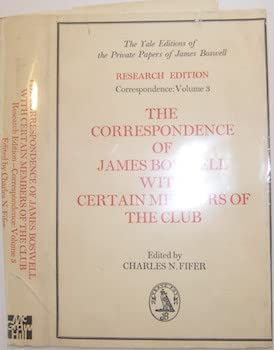 Beispielbild fr The Correspondence of James Boswell with Certain Members of The Club (The Yale Editions of The Private Papers of James Boswell, Research Edition: Correspondence, Volume 3) zum Verkauf von Irish Booksellers