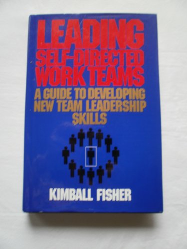 Beispielbild fr Leading Self-Directed Work Teams : A Guide to Developing New Team Leadership Skills zum Verkauf von Gilboe Books