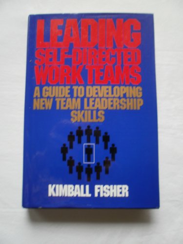 Imagen de archivo de Leading Self-Directed Work Teams : A Guide to Developing New Team Leadership Skills a la venta por Gilboe Books