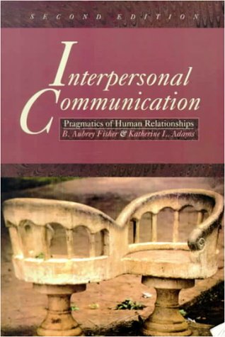 Stock image for Interpersonal Communication: Pragmatics of Human Relationships for sale by Utah Book and Magazine