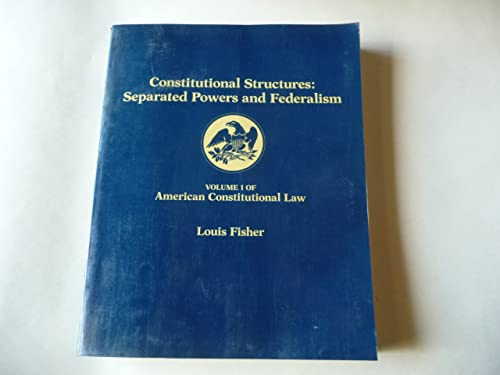 9780070211360: Constitutional Structures - Separated Powers and Federalism (v. 1) (American Constitutional Law)