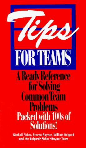 Imagen de archivo de Tips for Teams : A Ready Reference for Solving Common Team Problems a la venta por Better World Books