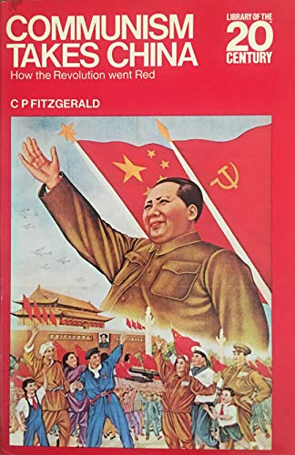 Stock image for Communism Takes China : How the Revolution Went Red for sale by Better World Books: West