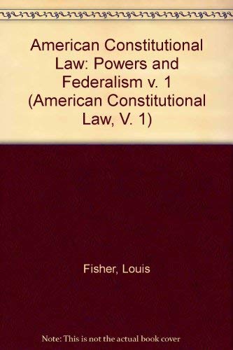 Constitutional Structures: Separated Powers and Federalism (American Constitutional Law) (9780070212220) by Fisher, Louis