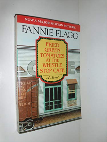 Stock image for Fried Green Tomatoes at the Whistle Stop Cafe for sale by The Maryland Book Bank