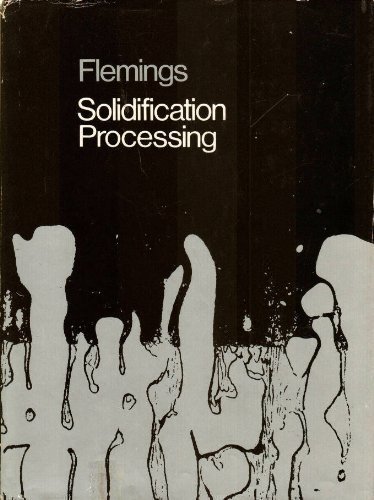Imagen de archivo de Solidification Processing: Materials Science and Engineering Series a la venta por ThriftBooks-Dallas