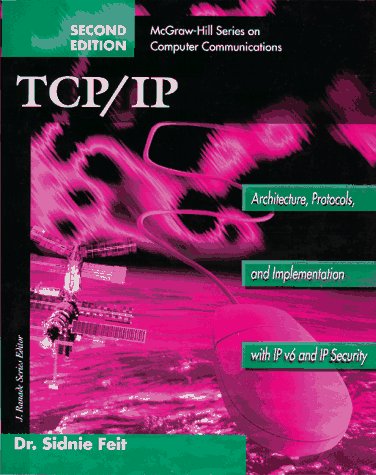 Stock image for TCP/IP: Architecture, Protocols, and Implementation with IPv6 and IP Security (McGraw-Hill Computer Communications Series) for sale by Green Street Books