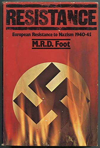 Imagen de archivo de Resistance: European Resistance to Nazism, 1940-1945 a la venta por ThriftBooks-Dallas
