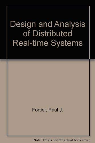 Stock image for Design and Analysis of Distributed Real-Time Systems Fortier, Paul for sale by Broad Street Books