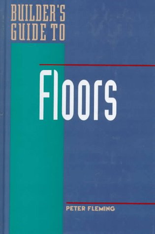 9780070216723: Builder's Guide to Floors