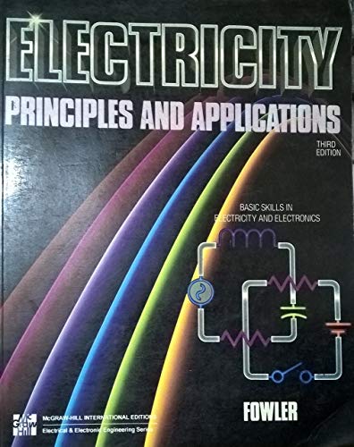Imagen de archivo de Electricity: Principles and Applications (Basic Skills in Electricity and Electronics) a la venta por Decluttr