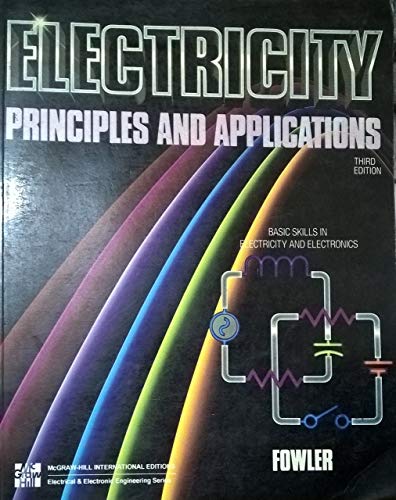 Stock image for Electricity: Principles and Applications (Basic Skills in Electricity and Electronics) for sale by Decluttr