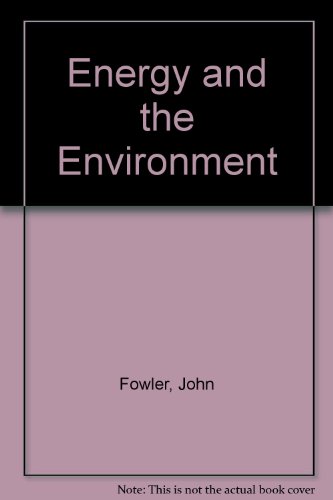 Beispielbild fr Energy and the Environment zum Verkauf von Better World Books