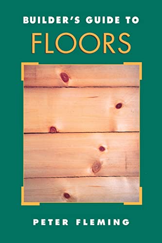 Stock image for Builder's Guide To Floors (Builder's Guide Series) for sale by PlumCircle