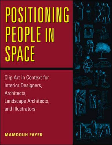 Stock image for Positioning People in Space: Clip Art in Context for Designers, Architects, Landscape Architects, and Illustrators for sale by The Book House, Inc.  - St. Louis