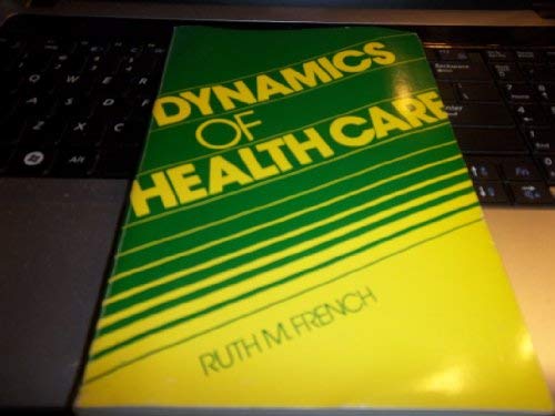 Stock image for Dynamics of Health Care for sale by R Bookmark