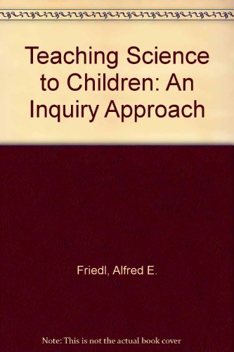 Beispielbild fr Teaching Science to Children : An Inquiry Approach zum Verkauf von Better World Books