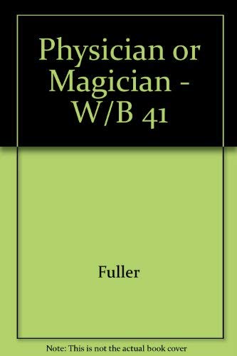 9780070226173: Physician or Magician?: The Myths and Realities of Patient Care