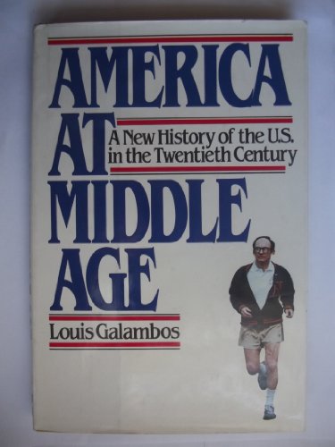 Imagen de archivo de America at Middle Age : A New History of the United States in the Twentieth Century a la venta por Better World Books