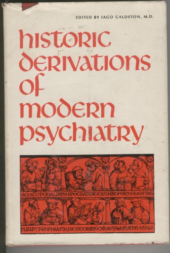 Stock image for Historic Derivations of Modern Psychiatry for sale by ThriftBooks-Dallas