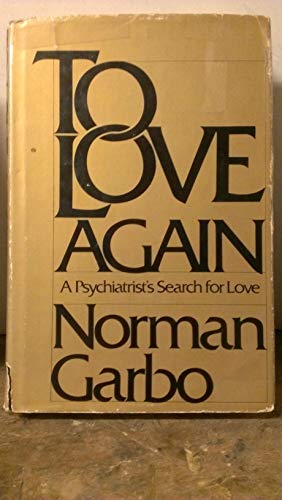 Stock image for To Love Again - A Psychiatrist's Search for Love for sale by UHR Books