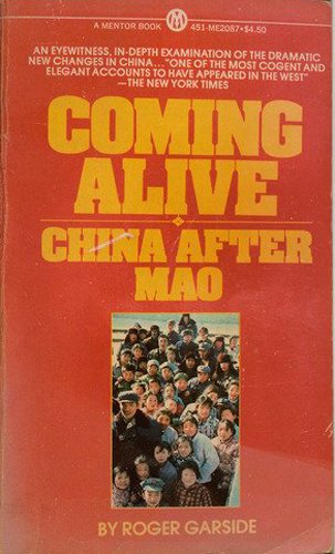 Beispielbild fr Coming Alive : China after Mao zum Verkauf von Better World Books