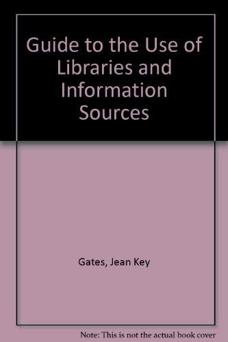 9780070229907: Guide to the Use of Libraries and Information Sources