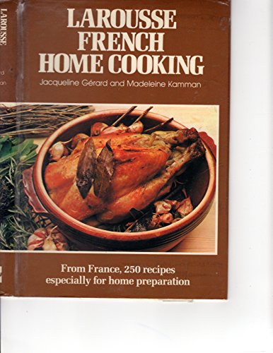 Stock image for Larousse French Home Cooking (English and French Edition) for sale by HPB-Diamond
