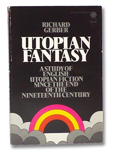 Imagen de archivo de Utopian Fantasy, a Study of English Utopian Fiction Since the End of the Nineteenth Century a la venta por Reader's Corner, Inc.