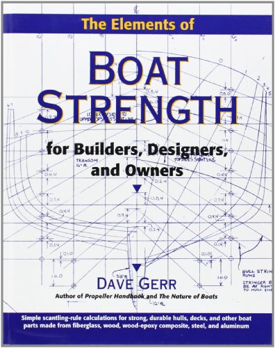 Stock image for The Elements of Boat Strength: For Builders, Designers, and Owners for sale by Goodwill of Colorado