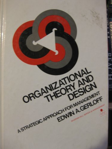 Stock image for Organizational Theory and Design: A Strategic Approach to Management for sale by ThriftBooks-Dallas