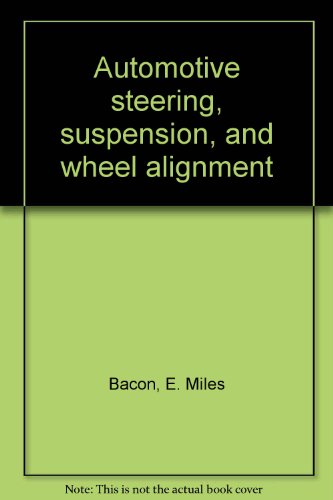 9780070233898: Automotive steering, suspension, and wheel alignment [Unbekannter Einband] by...