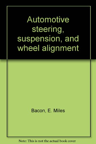 9780070233898: Automotive steering, suspension, and wheel alignment