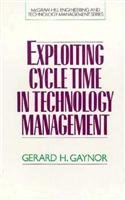 Stock image for Exploiting Cycle Time in Technology Management for sale by Better World Books: West