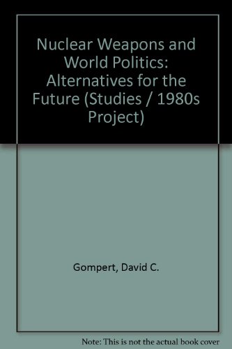 Beispielbild fr Nuclear Weapons and World Politics zum Verkauf von Better World Books