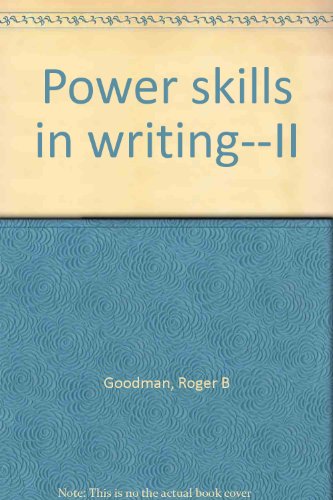 Beispielbild fr Power Skills in Writing--II: Roger B. Goodman, William Ince (Binding Unknown, 1978) zum Verkauf von The Yard Sale Store