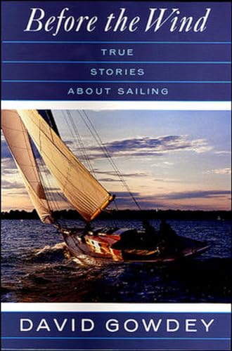 Imagen de archivo de Before the Wind: True Stories About Sailing a la venta por First Choice Books