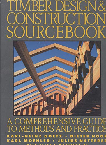 Stock image for Timber Design and Construction Sourcebook: A Comprehensive Guide to Methods and Practice (English and German Edition) for sale by HPB-Red