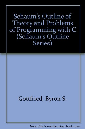 Stock image for Schaums Outline of Theory and Problems of Programming With C (Schaum's Outline Series) for sale by More Than Words