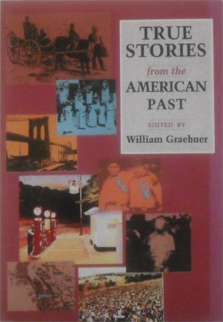 Imagen de archivo de True Stories from the American Past a la venta por ThriftBooks-Dallas