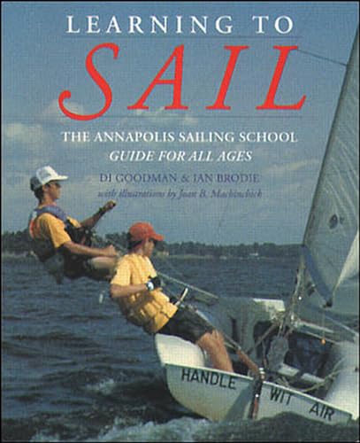 Stock image for Learning to Sail: The Annapolis Sailing School Guide for All Ages for sale by SecondSale