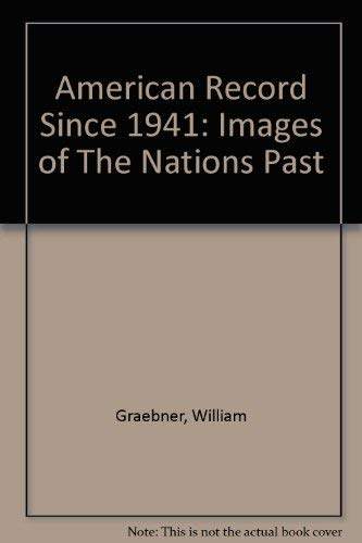 Stock image for The American Record since 1941 : Images of the Nation's Past for sale by Better World Books