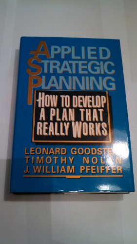 Beispielbild fr Applied Strategic Planning: How to Develop a Plan That Really Works zum Verkauf von Better World Books