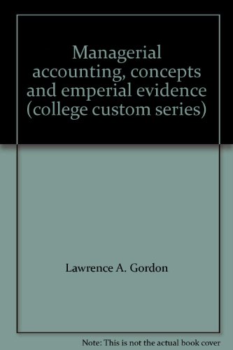 9780070240322: Managerial accounting, concepts and emperial evidence (college custom series)