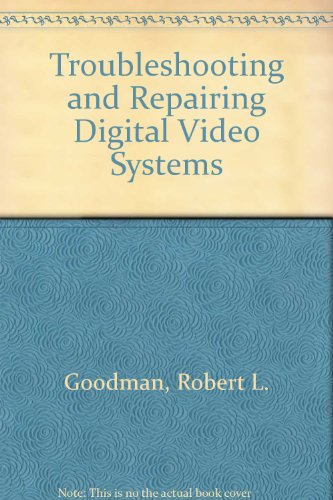 9780070240407: Troubleshooting and Repairing Digital Video Systems