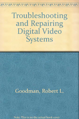 Stock image for Troubleshooting and Repairing Digital Video Systems for sale by Better World Books