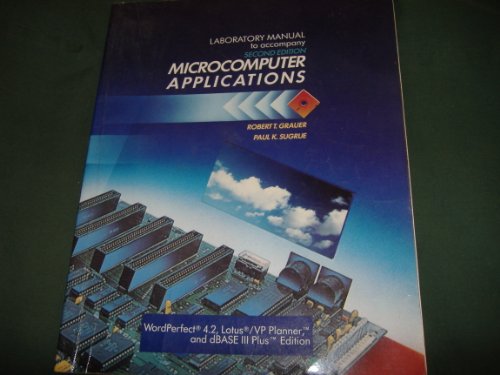 Stock image for Microcomputer Applications Lab Manual: Wordperfect 4.2 Lotus/Ep Planner and dBASE 3+ for sale by The Book Cellar, LLC