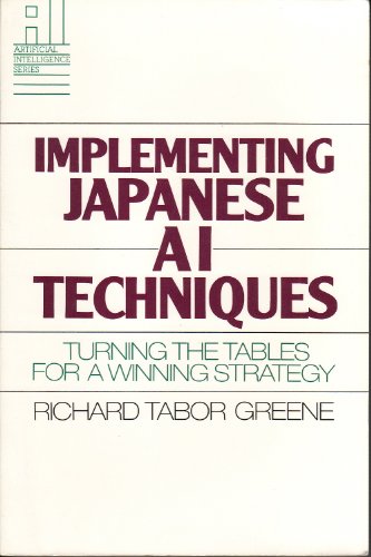 Stock image for Implementing Japanese Ai Techniques: Turning the Tables for a Winning Strategy (Artificial Intelligence Series) for sale by HPB-Red